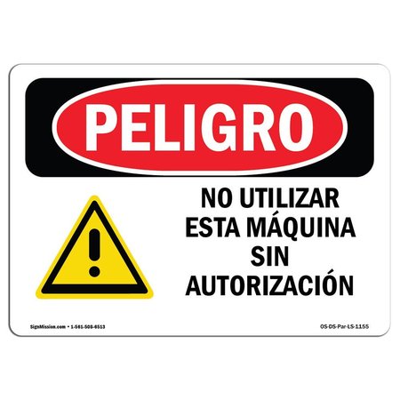 SIGNMISSION OSHA Danger, Do Not Operate Machine Unless Spanish, 18in X 12in Decal, OS-DS-D-1218-LS-1155 OS-DS-D-1218-LS-1155